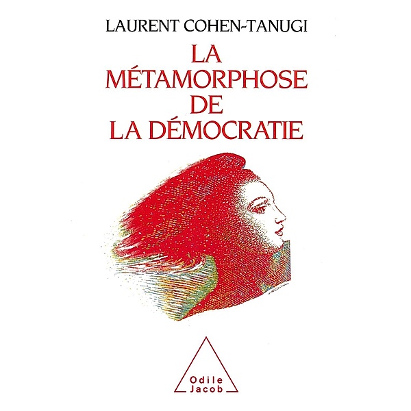 La Metamorphose de la democratie, Cohen-Tanugi Laurent Cohen-Tanugi