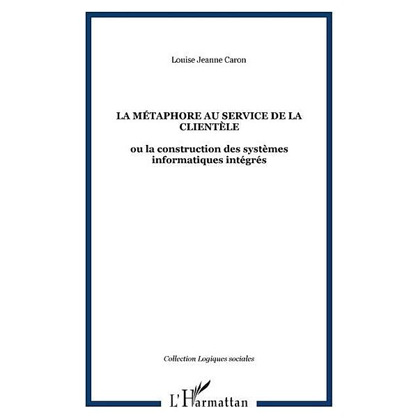 LA METAPHORE AU SERVICE DE LA CLIENTELE / Hors-collection, Caron Louise Jeanne