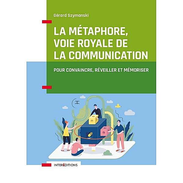 La métaphore, voie royale de la communication - 2e éd. / Accompagnement et Coaching, Gérard Szymanski