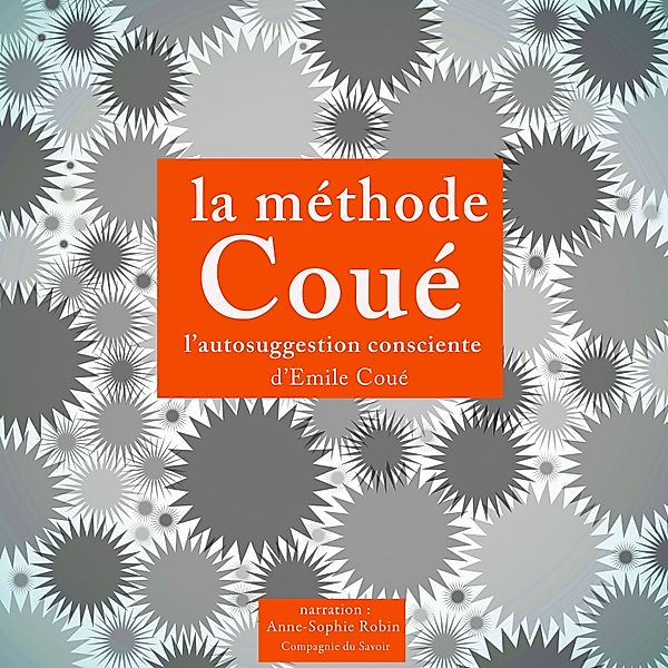 La méthode Coué, autosuggestion consciente, Emile Coué