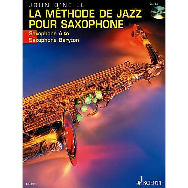 La Methode de Jazz pour Saxophone (Saxophone Alto/Baryton), m. Audio-CD, John O'neill