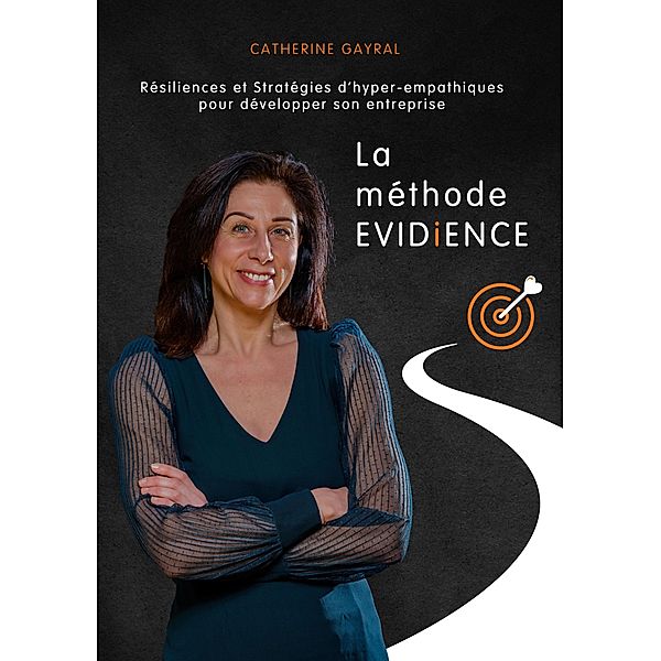 La méthode EVIDiENCE, Catherine Gayral