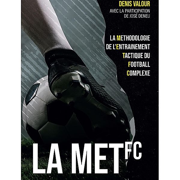 La méthodologie de l'entrainement tactique du football complexe, Denis Valour