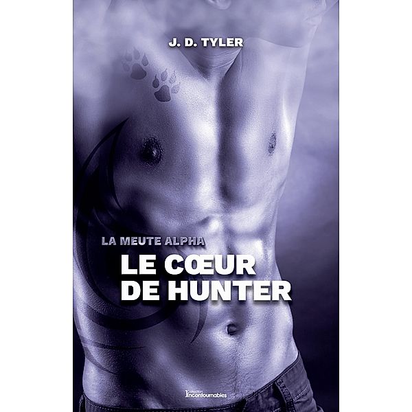 La meute Alpha, tome 4 - Le coeur de Hunter, Tyler J. D. Tyler