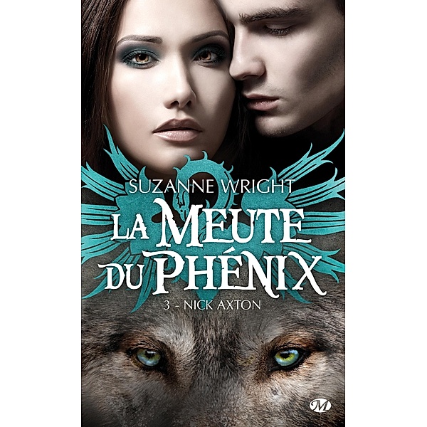 La Meute du Phénix, T3 : Nick Axton / La Meute du Phénix Bd.3, Suzanne Wright