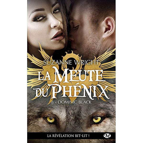 La Meute du Phénix, T8 : Dominic Black / La Meute du Phénix Bd.8, Suzanne Wright