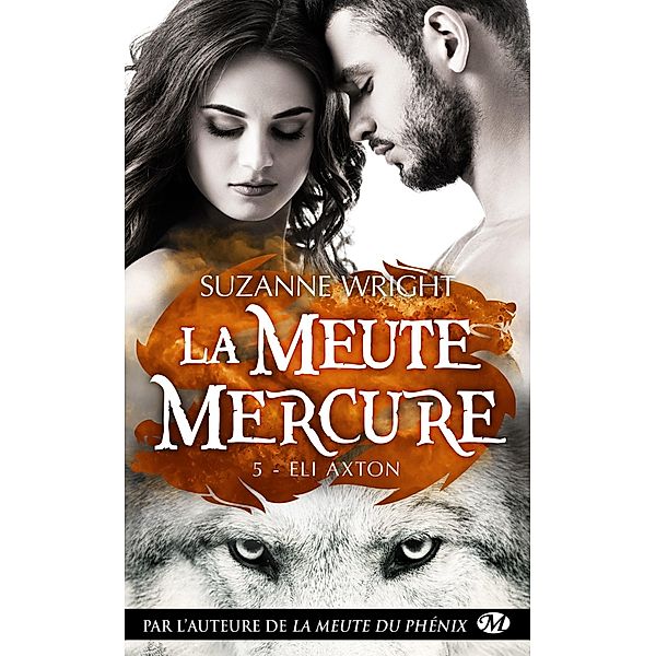 La Meute Mercure, T5 : Eli Axton / La Meute Mercure Bd.5, Suzanne Wright