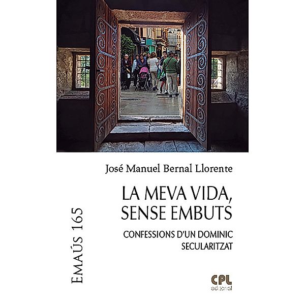 La meva vida, sense embuts / EMAUS Bd.165, José Manuel Bernal Llorente