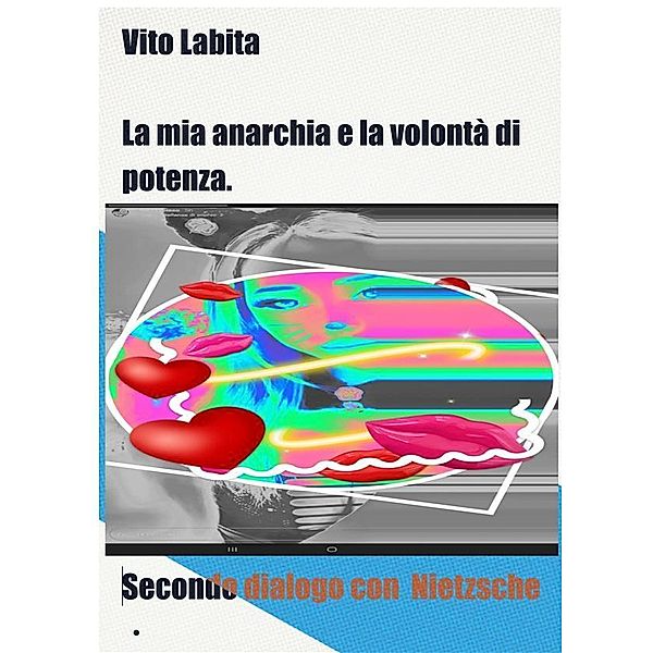 La mia anarchia e la volontà di potenza, Labita Vito