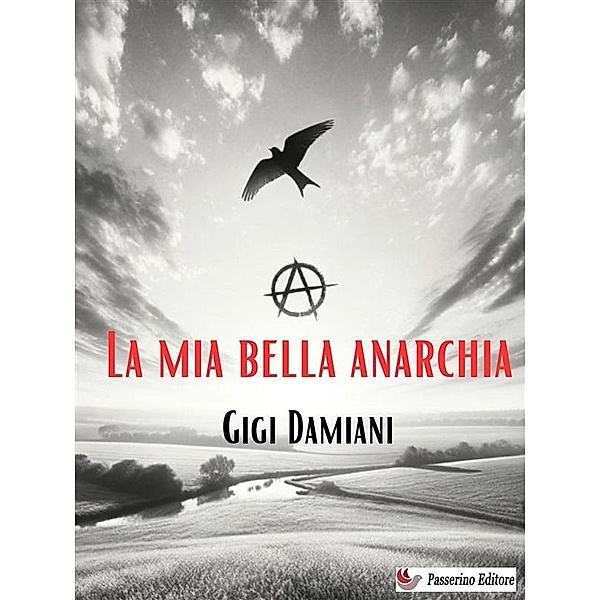 La mia bella anarchia, Gigi Damiani