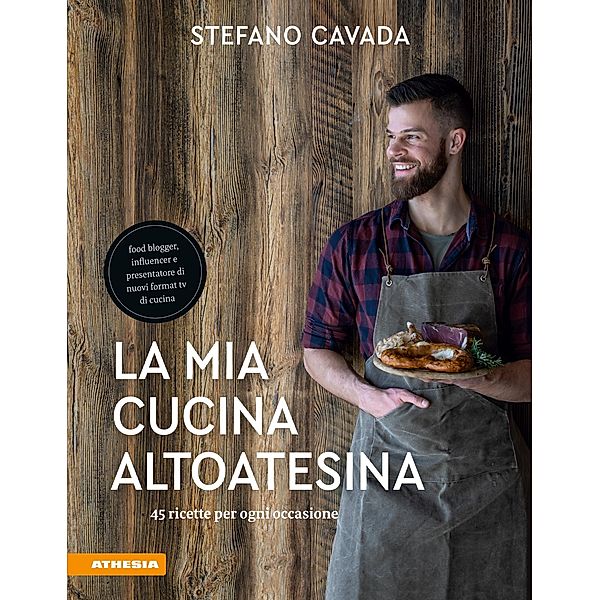 La mia cucina altoatesina, Stefano Cavada