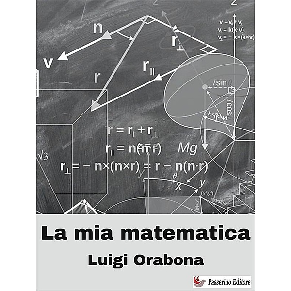 La mia Matematica, Luigi Orabona