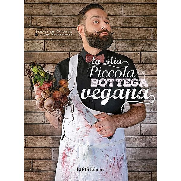 La mia piccola bottega vegana / Cucina vegetariana e vegan Bd.1, Sèbastien Kardinal