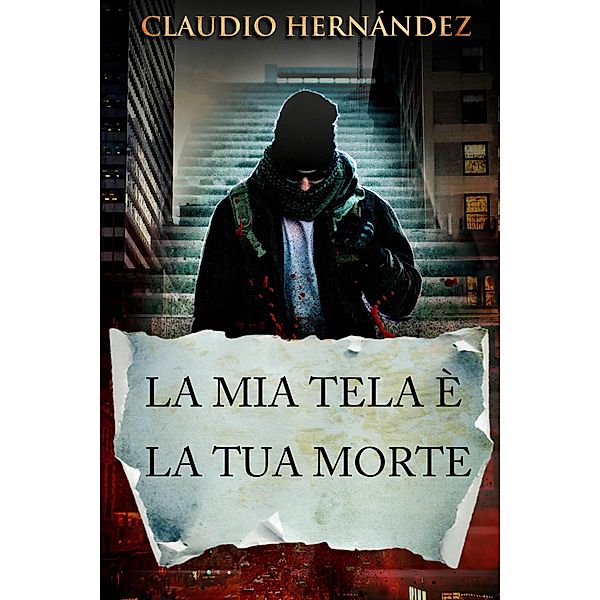 La Mia Tela è la Tua Morte, Claudio Hernández