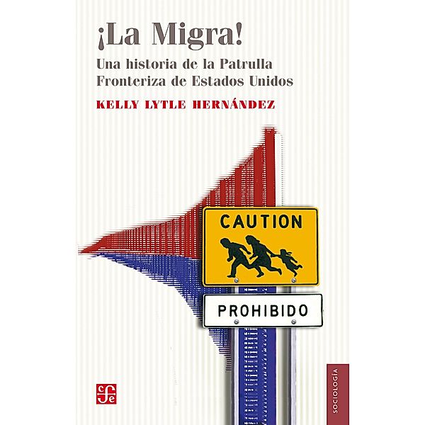 ¡La migra!, Kelly Lytle Hernández