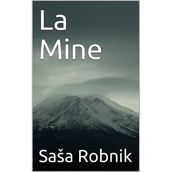 La Mine, Sasha Robnik