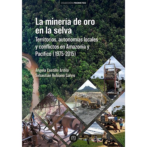 La minería de oro en la selva, Sebastián Rubiano Galvis, Ángela Castillo Ardila