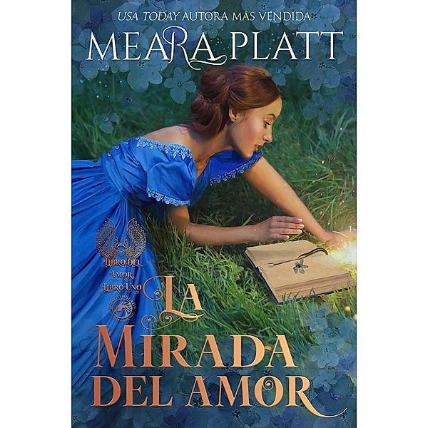 La mirada del amor (Libro del Amor, #1) / Libro del Amor, Meara Platt