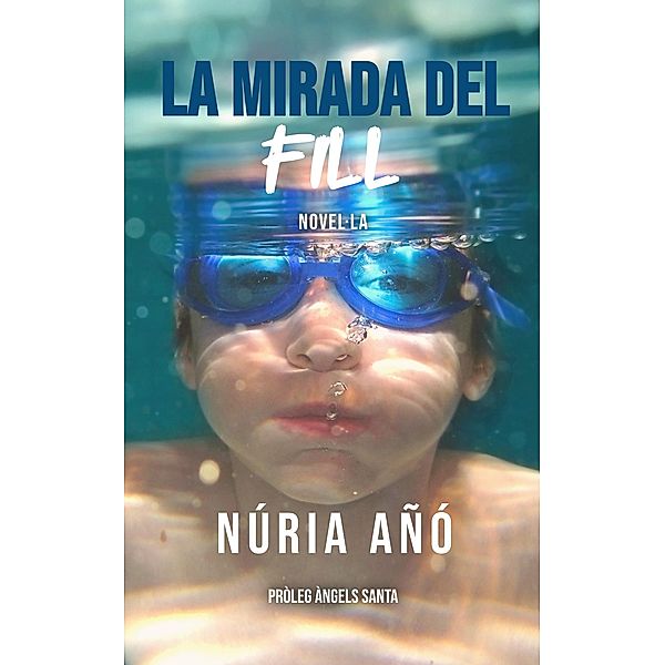 La mirada del fill, Núria Añó