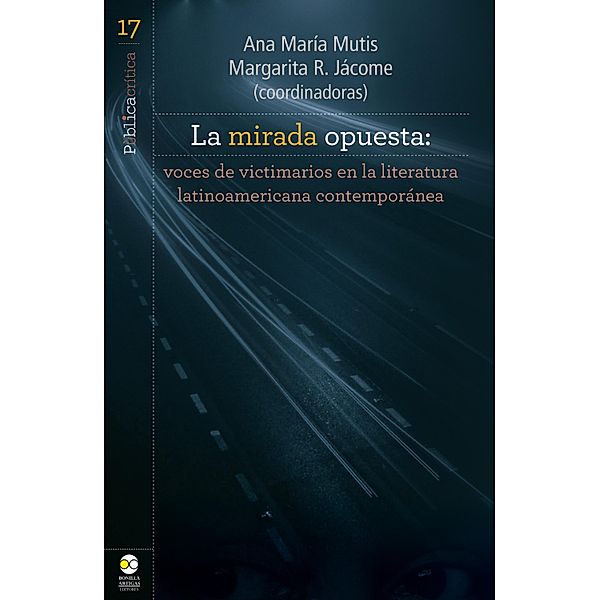 La mirada opuesta / Pública Crítica Bd.17, Ana María Mutis, Margarita R. Jácome