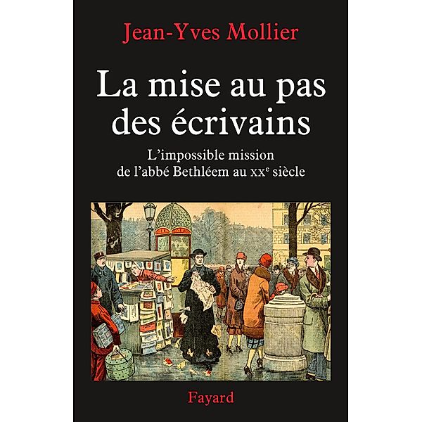 La mise au pas des écrivains / Divers Histoire, Jean-Yves Mollier