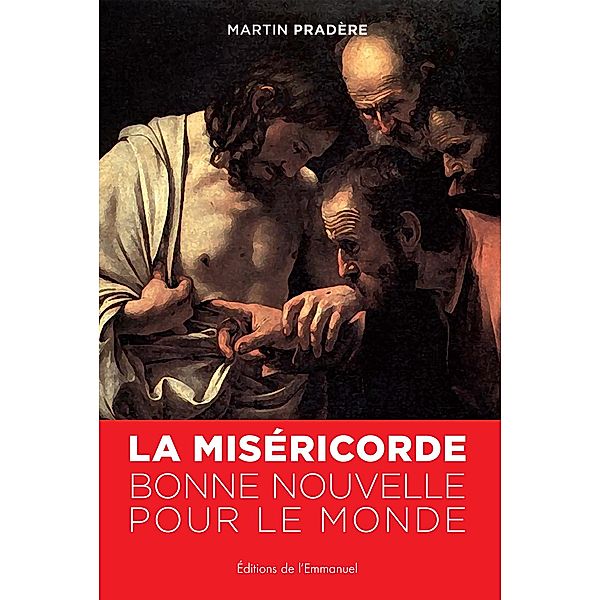La Miséricorde, bonne nouvelle pour le monde, Martin Pradère