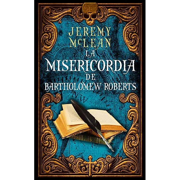 La Misericordia de Bartholomew Roberts (El Sacerdote Pirata) / El Sacerdote Pirata, Jeremy McLean