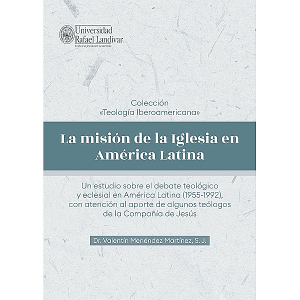 La misión de la Iglesia en América Latina / Colección Teología Iberoamericana 4, Valentín Menéndez Martínez