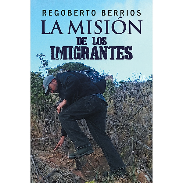 La Misión De Los Imigrantes, Regoberto Berrios