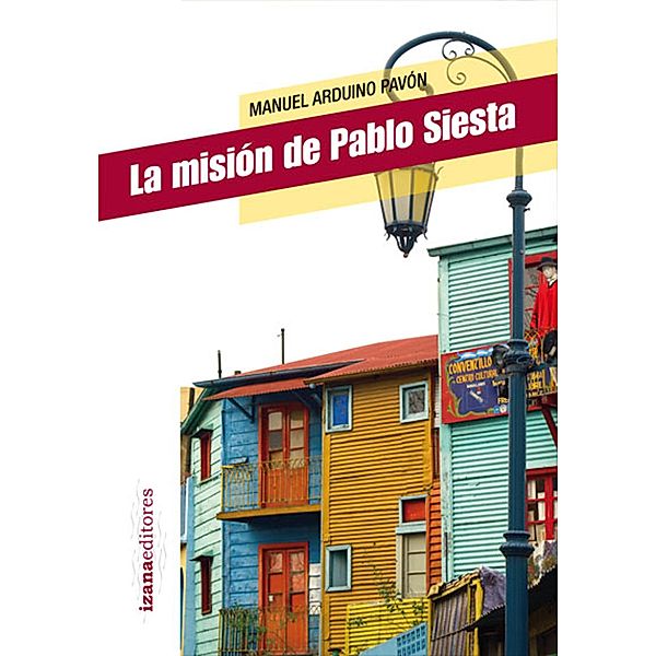La misión de Pablo Siesta / Narrativa Bd.2, Manuel Arduino