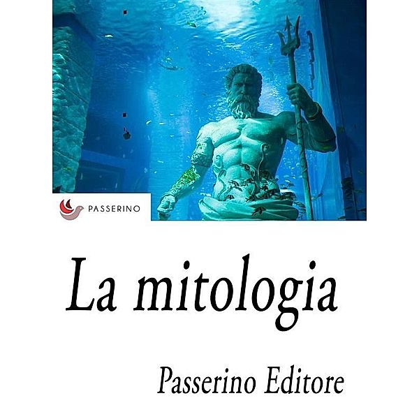 La mitologia, Passerino Editore