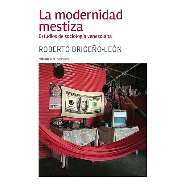 La modernidad mestiza / Trópicos Bd.130, Roberto Briceño-León