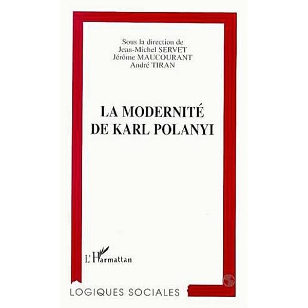 La Modernite de Karl Polanyi / Hors-collection, Collectif
