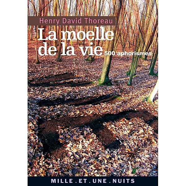 La Moelle de la vie / La Petite Collection, Henry David Thoreau