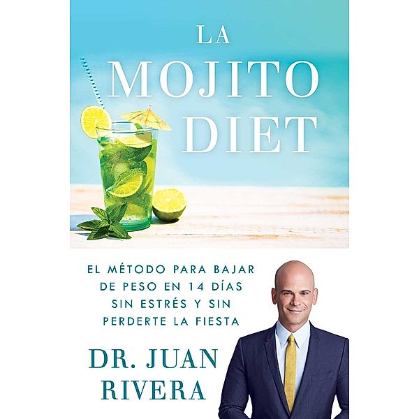 La Mojito Diet (Spanish Edition), Juan Rivera