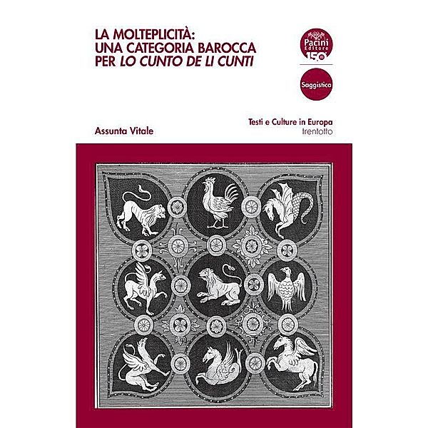 La molteplicità: una categoria barocca per Lo cunto de li cunti / Testi e culture in Europa Bd.38, Assunta Vitale