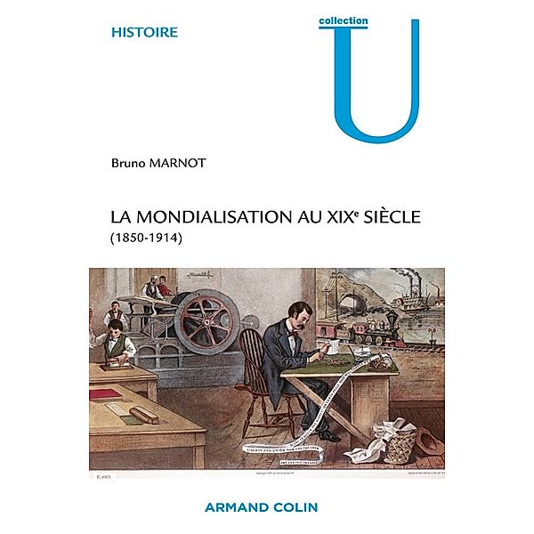 La mondialisation au XIXe siècle / Collection U, Bruno Marnot