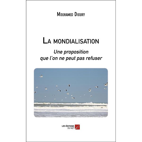 La mondialisation / Les Editions du Net, Dioury Mouhamed Dioury