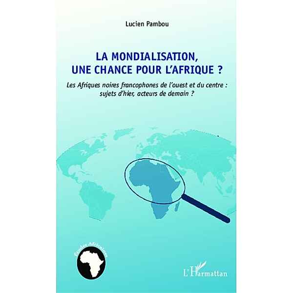 La mondialisation, une chance pour l'Afrique ?, Pambou Lucien Pambou