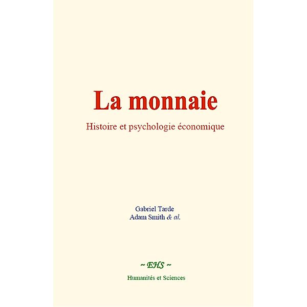 La monnaie, Gabriel Tarde, A. Smith & al.