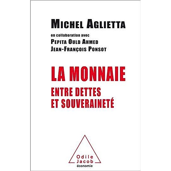 La Monnaie entre dettes et souveraineté, Aglietta Michel Aglietta