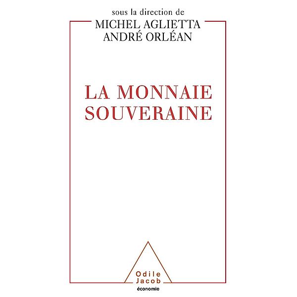 La Monnaie souveraine, Aglietta Michel Aglietta