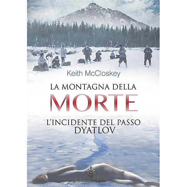 La Montagna della Morte / Enigmi Storici, Keith Mccloskey