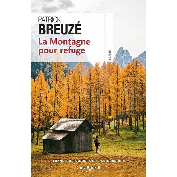 La Montagne pour refuge / Cal-Lévy-Territoires, Patrick Breuzé