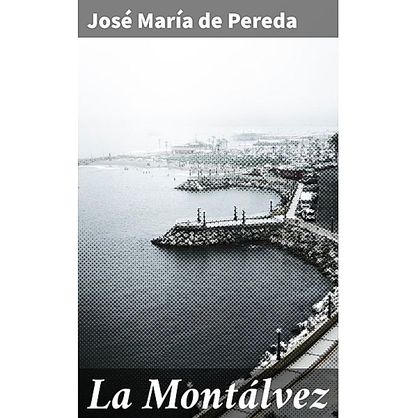 La Montálvez, José María de Pereda