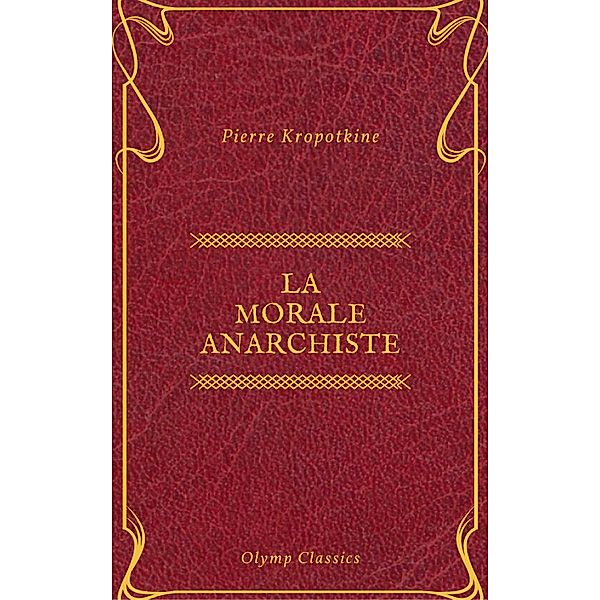 La Morale anarchiste (Olymp Classics), Pierre Kropotkine, Olymp Classics