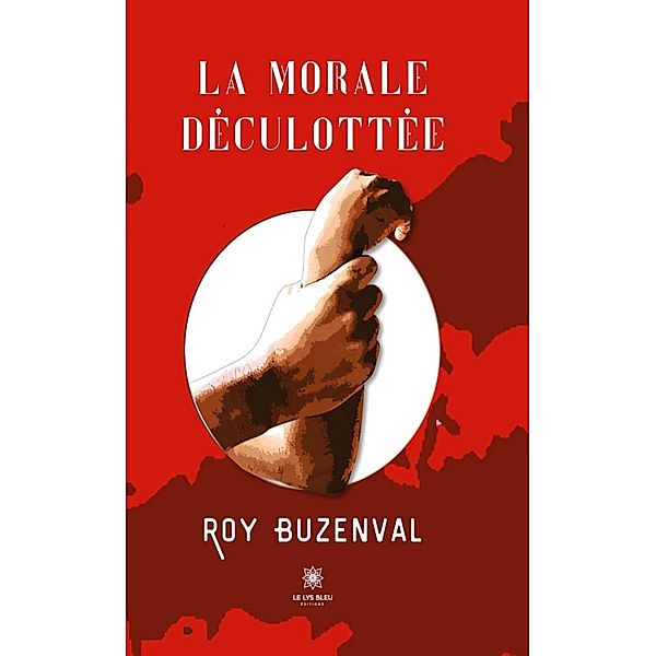 La morale déculottée, Roy Buzenval