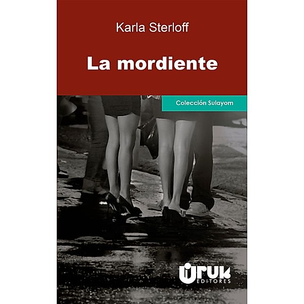 La mordiente / Sulayom, Karla Sterloff