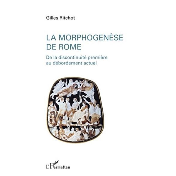 La morphogenEse de rome - de la discontinuite premiere au de / Hors-collection, Gilles Ritchot