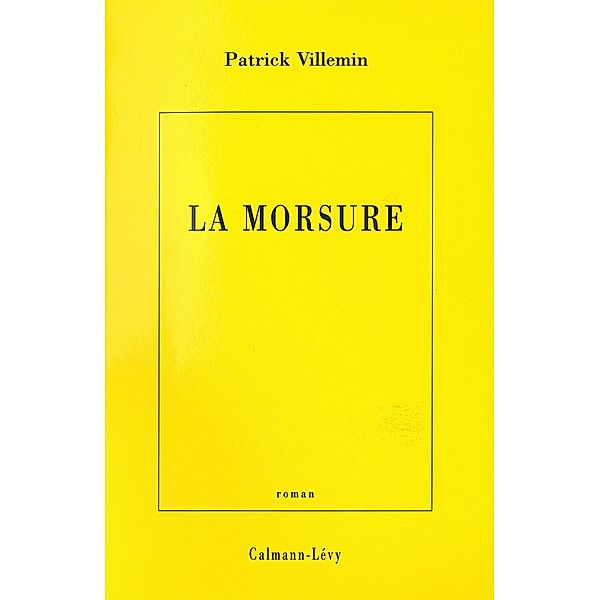 La Morsure / Littérature Française, Patrick Villemin